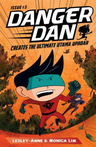 Title: Danger Dan Creates the Ultimate Utama Uproar, Author: Lesley-Anne Tan