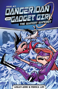 Title: Danger Dan and Gadget Girl: The Watery Wipeout, Author: Lesley-Anne Tan