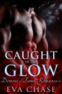 Caught in the Glow (Demons of Fame Romances, #1)
