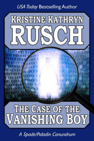 Title: The Case of the Vanishing Boy, Author: Kristine Kathryn Rusch