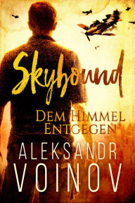 Title: Skybound - Dem Himmel Entgegen, Author: Aleksandr Voinov