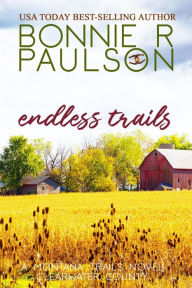 Title: Endless Trails (Clearwater County, The Montana Trails series, #6), Author: Bonnie R. Paulson