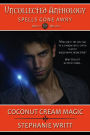 Coconut Cream Magic (Uncollected Anthology: Spells Gone Awry, #12)