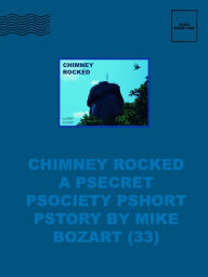 Title: Chimney Rocked, Author: Mike Bozart