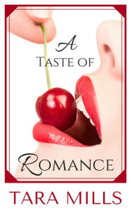 Title: A Taste of Romance, Author: Tara Mills