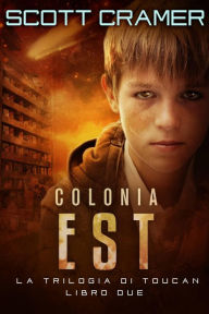 Title: Colonia Est, Author: Scott Cramer