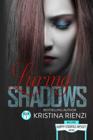 Title: Luring Shadows (The Happy Endings Resort, #7), Author: Kristina Rienzi