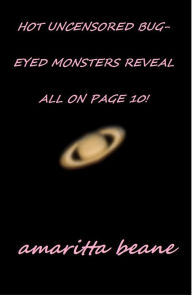 Title: Hot Uncensored Bug-Eyed Monsters Reveal All On Page 10!, Author: Amaritta Beane