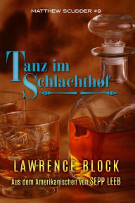 Title: Tanz im Schlachthof (Matthew Scudder, #9), Author: Lawrence Block