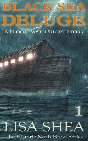 Black Sea Deluge - A Flood Myth Short Story (The Historic Noah Flood Series, #1)