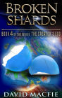 Broken Shards (The Creator's Egg, #4)