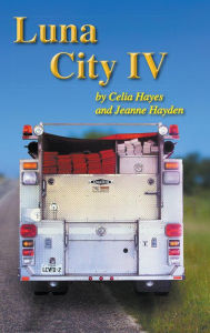 Title: Luna City IV (Chronicles of Luna City), Author: Celia Hayes