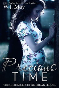 Title: Precious Time (The Chronicles of Kerrigan Sequel, #6), Author: W.J. May