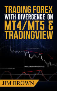 Title: Trading Forex with Divergence on MT4/MT5 & TradingView, Author: Jim Brown