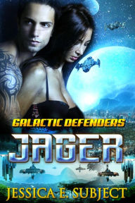Title: Jager (Galactic Defenders, #2), Author: Jessica E. Subject