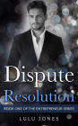 Dispute Resolution (The Entrepreneur, #1)