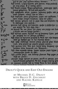 Title: Drout's Quick and Easy Old English, Author: D.C. Drout Michael