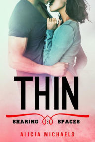 Title: Thin (Sharing Spaces), Author: Alicia Michaels