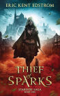 Thief of Sparks (Starside Saga, #1)