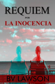 Title: Requiem por la Inocencia, Author: BV Lawson