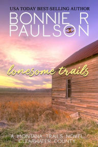 Title: Lonesome Trails (Clearwater County, The Montana Trails series, #8), Author: Bonnie R. Paulson
