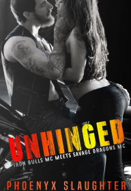Unhinged (Iron Bulls MC meets Savage Dragons MC)