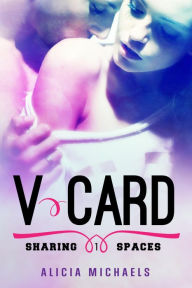 Title: V-Card (Sharing Spaces, #1), Author: Alicia Michaels