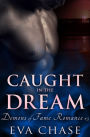 Caught in the Dream (Demons of Fame Romances, #3)