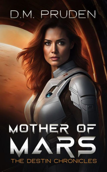Mother of Mars (The Destin Chronicles, #7)