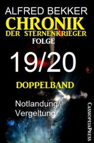 Title: Chronik der Sternenkrieger, Folge 19/20 - Doppelband, Author: Alfred Bekker
