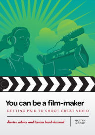 Title: You can be a film-maker, Author: Martyn Moore