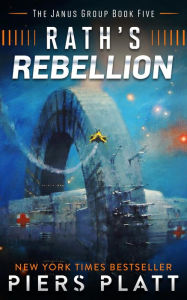 Title: Rath's Rebellion (The Janus Group, #5), Author: Piers Platt