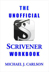 Title: The Unofficial Scrivener Workbook, Author: Michael J. Carlson