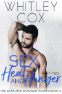 Sex, Heat and Hunger: Part 2 (The Dark and Damaged Hearts Series, #4)