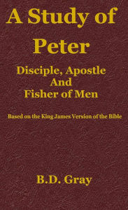 Title: A Study of Peter, Author: B.D. Gray