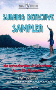 Title: Surfing Detective Sampler (Surfing Detective Mystery Series), Author: Chip Hughes