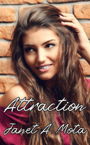 Title: Attraction (Coming Home Series, #2), Author: Janet A. Mota