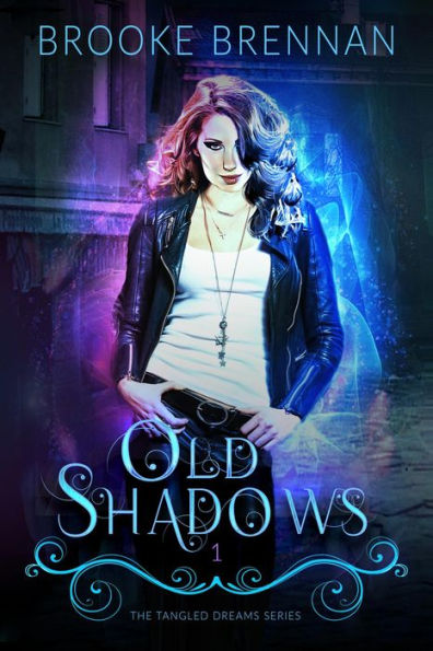 Old Shadows (The Tangled Dreams Series, #1)