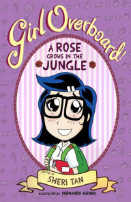 Title: Girl Overboard!: A Rose Grows in the Jungle, Author: Sheri Tan