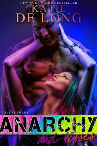 Title: Anarchy and Kisses (Anarchy Duo), Author: Katie de Long