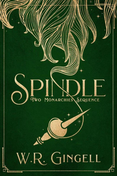 Spindle (Two Monarchies Sequence, #1)