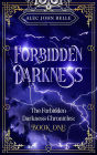 Forbidden Darkness (The Forbidden Darkness Chronicles)