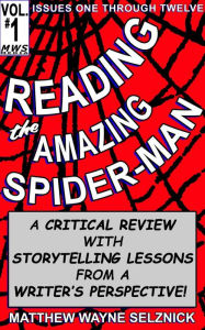 Title: Reading The Amazing Spider-Man Volume One, Author: Matthew Wayne Selznick