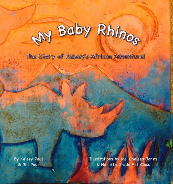 My Baby Rhinos: The Story of Kelsey's African Adventure!