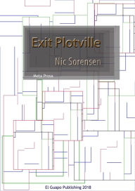 Title: Exit Plotville, Author: Nic Sorensen