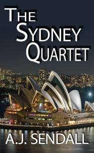 Title: The Sydney Quartet, Author: A.J. Sendall