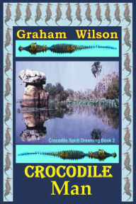 Title: Crocodile Man, Author: Graham Wilson