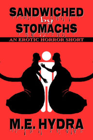 Title: Sandwiched by Stomachs, Author: M.E. Hydra