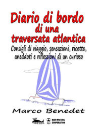 Title: Diario di bordo di una traversata atlantica, Author: Marco Benedet