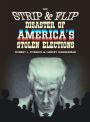 The Strip & Flip Disaster of America's Stolen Elections: Updated